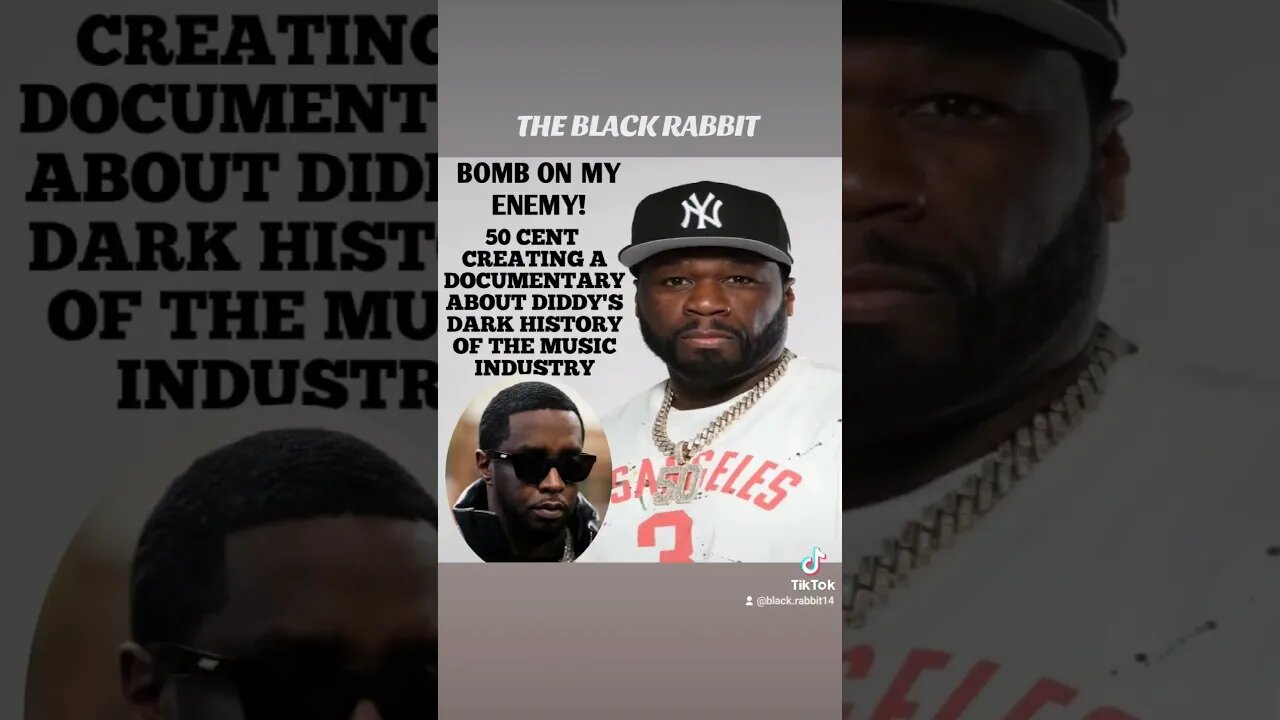 50 CENT CREATING DOCUMENTARY OF DIDDY'S SHADY DEALING & SCANDAL IN THE MUSIC INDUSTRY