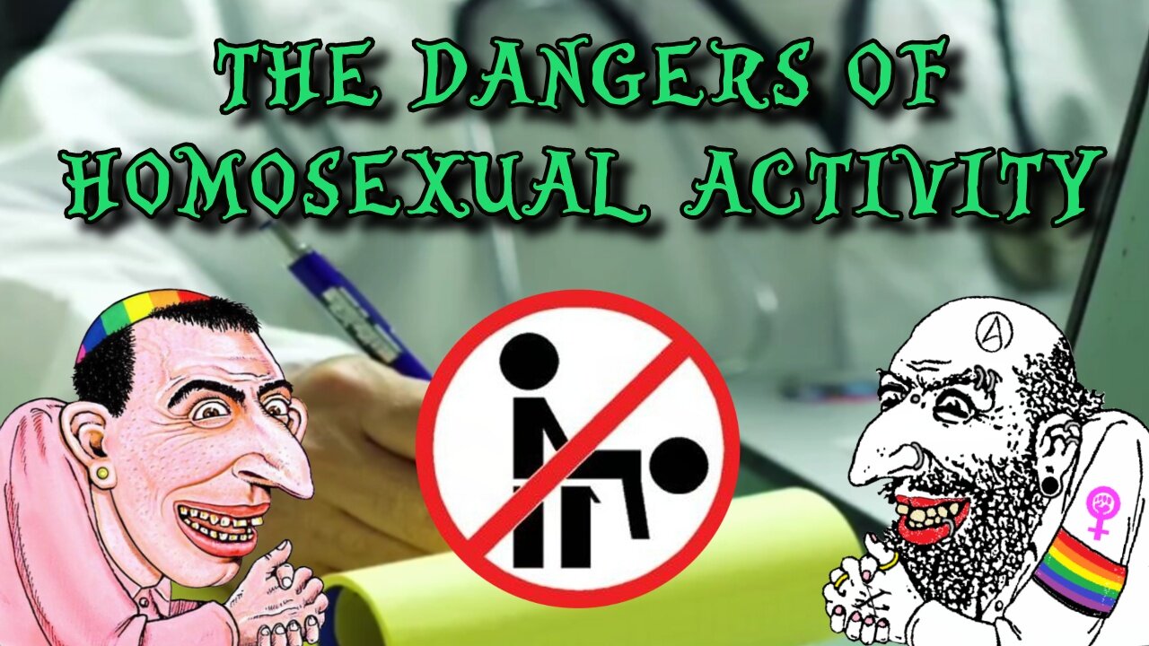 THE HORRIFIC TRUTH ABOUT THE DANGERS OF HOMOSEXUAL ACTIVITY
