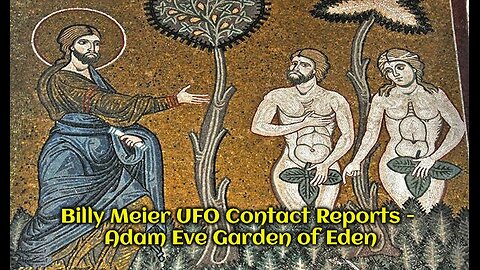 Billy Meier UFO Contact Reports - Adam Eve Garden of Eden