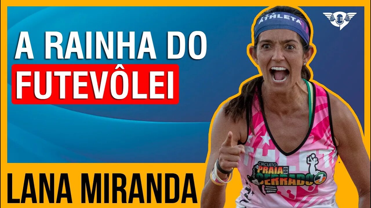 🔵⚽ A RAINHA DO FUTEVÔLEI - LANA MIRANDA | #SaoFatos 139