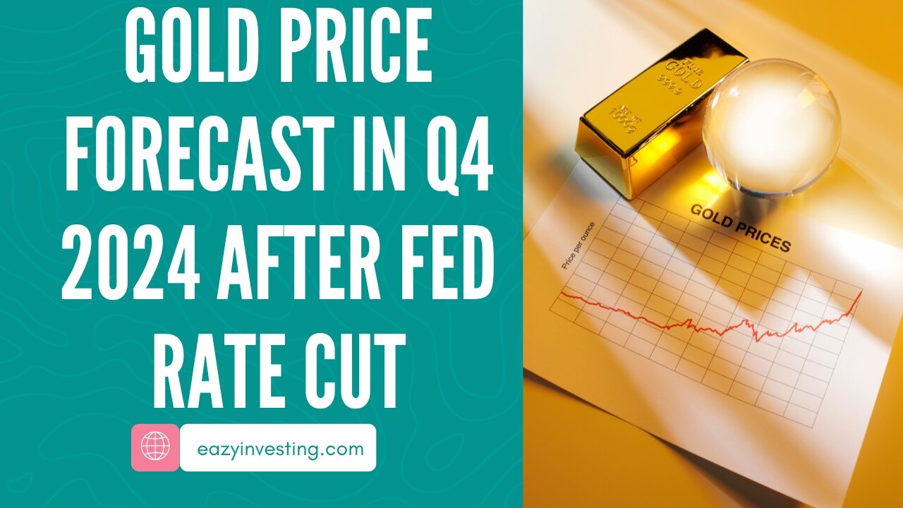 Gold Price Forecast in Q4 2024 after Fed Rate Cut