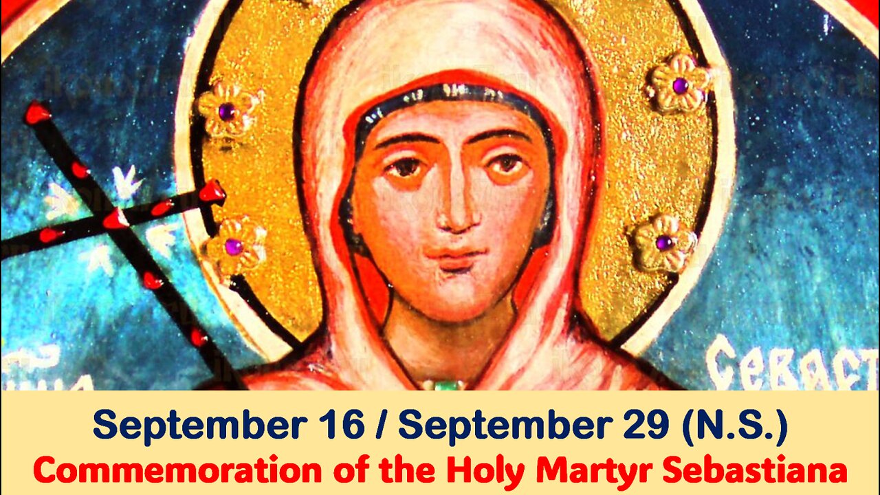 The Lives of Saints: September 16/29 (N.S.) Commemoration of the Holy Martyr Sebastiana