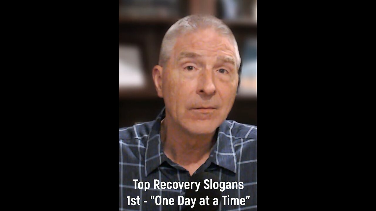 Top Recovery Slogans - #1 "One Day at a Time"