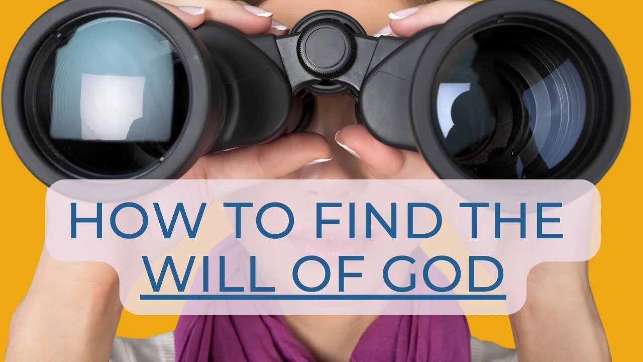 How to Find and Accomplish the Will of God