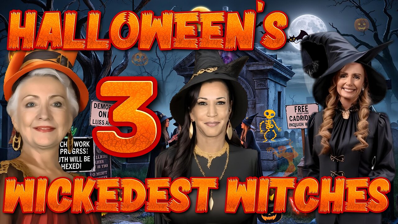 Halloween's 3 Wickedest Witches! Kamala, Pelosi & Hillary! They Don't Get Any Nastier Than That!