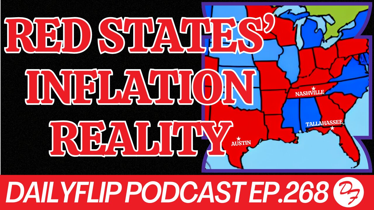 Red States Face Higher Inflation? - DailyFlip Podcast Ep.268 - 5/27/24