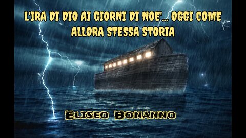 L'IRA DI DIO AI GIORNI DI NOE'... OGGI COME ALLORA STESSA STORIA