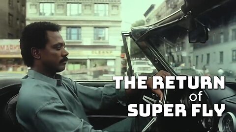 🎥🎬The Return of Superfly