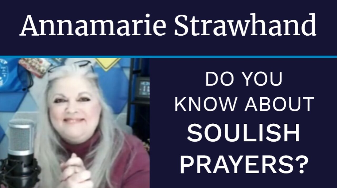 Annamarie Strawhand: Do You Know About Soulish Prayers?