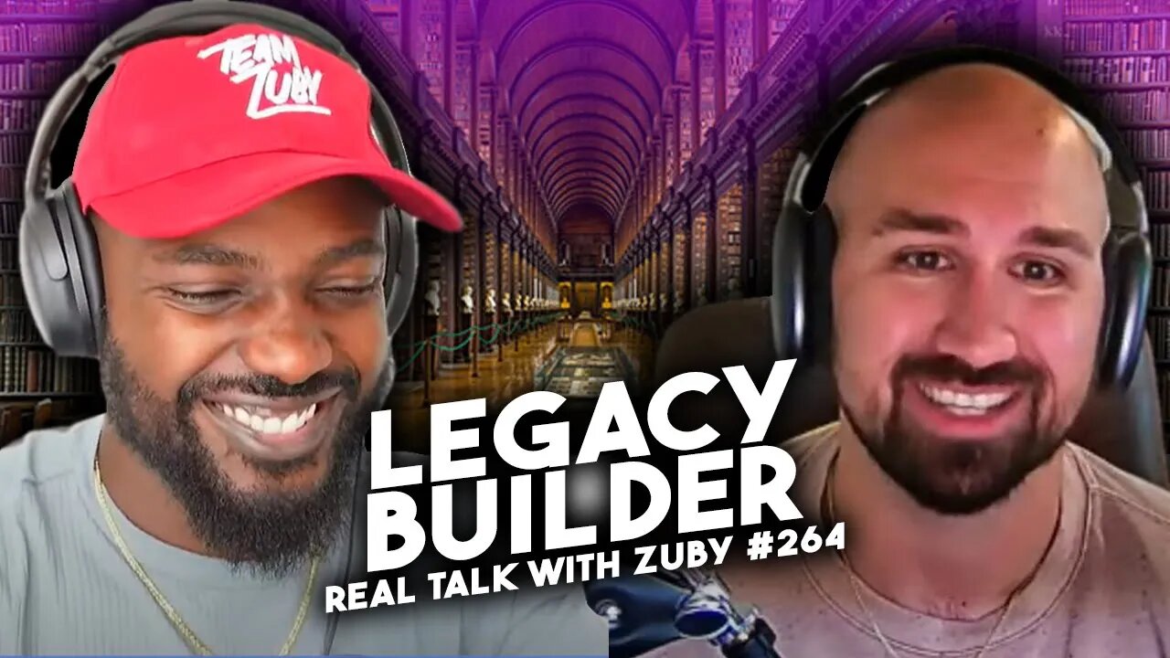 Legacy Builder - The Power Of Stories | Real Talk With Zuby Ep.264