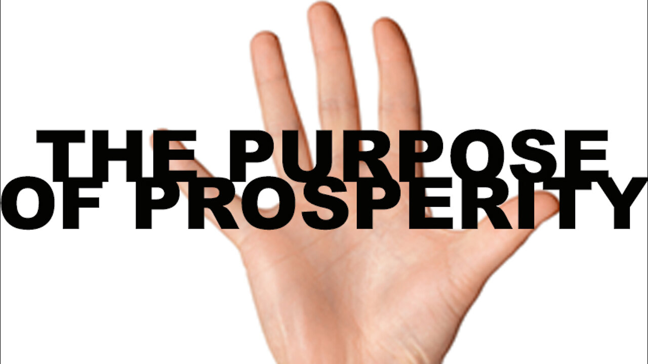 The Purpose of Prosperity