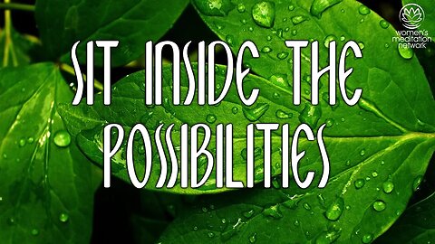 Sit Inside The Possibilities // Morning Meditation for Women