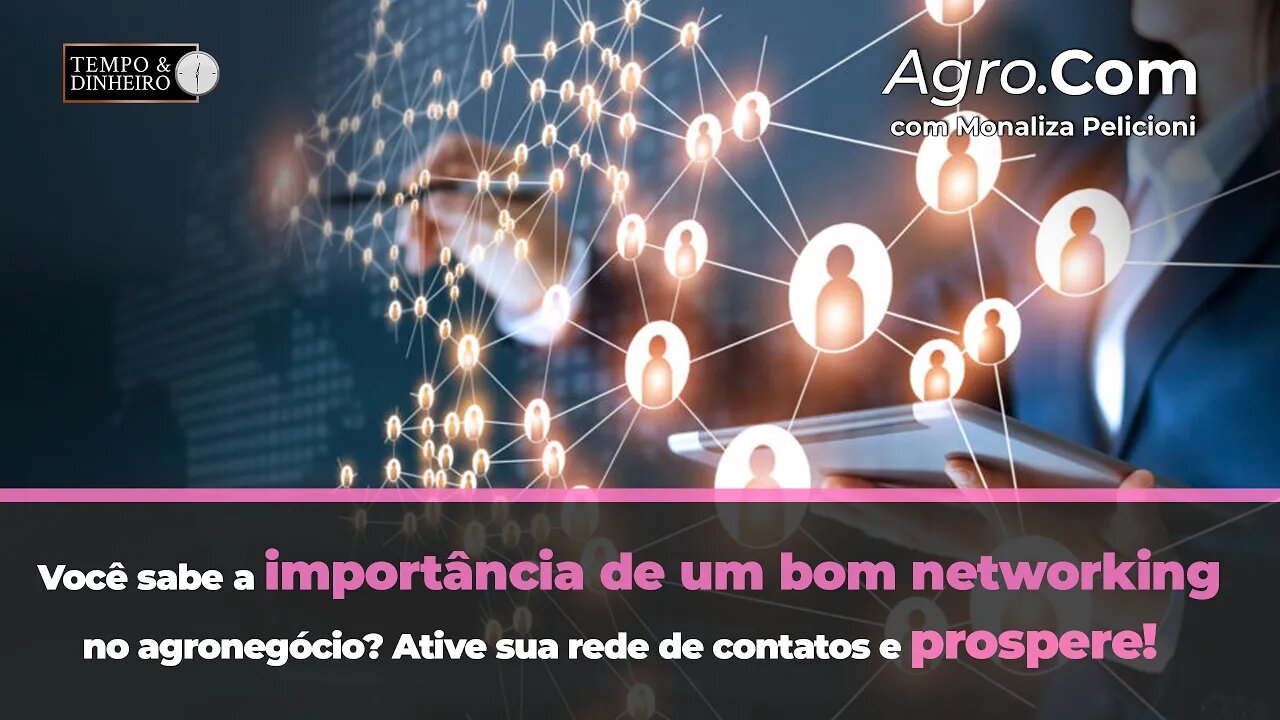 Você sabe a importância de um bom networking no agronegócio? Ative sua rede de contatos e prospere!