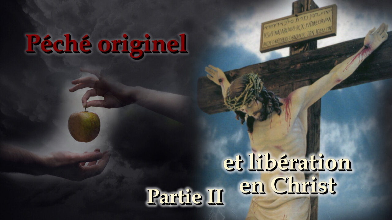 Péché originel et libération en Christ Partie II