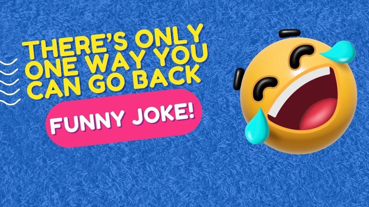 There’s Only One Way You Can Go Back