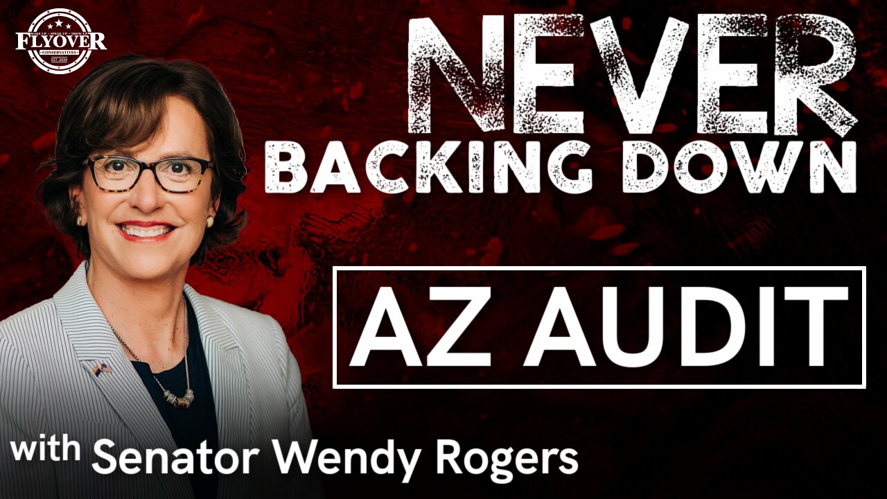 Never Backing Down… AZ Audit Update with Senator Wendy Rogers | Flyover Conservatives