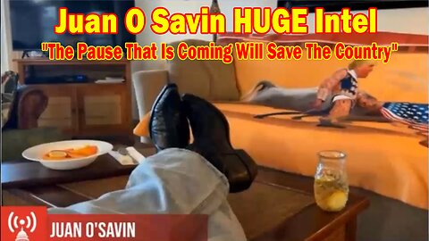 Juan O Savin HUGE Intel: "The Pause That Is Coming Will Save The Country"