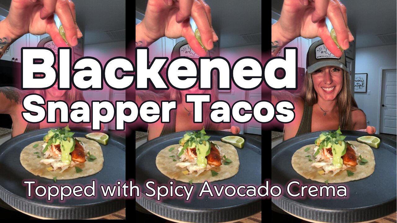 Blackened Red Snapper Tacos with Spicy Avocado Crema Sauce |Easy & Delicious Recipe