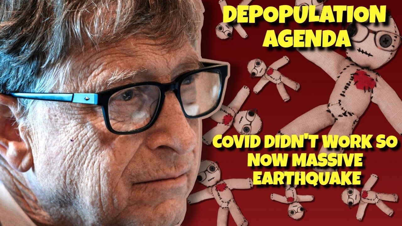 DEPOPULATION AGENDA, COVID DIDN'T WORK SO NOW MASSIVE EARTHQUAKE