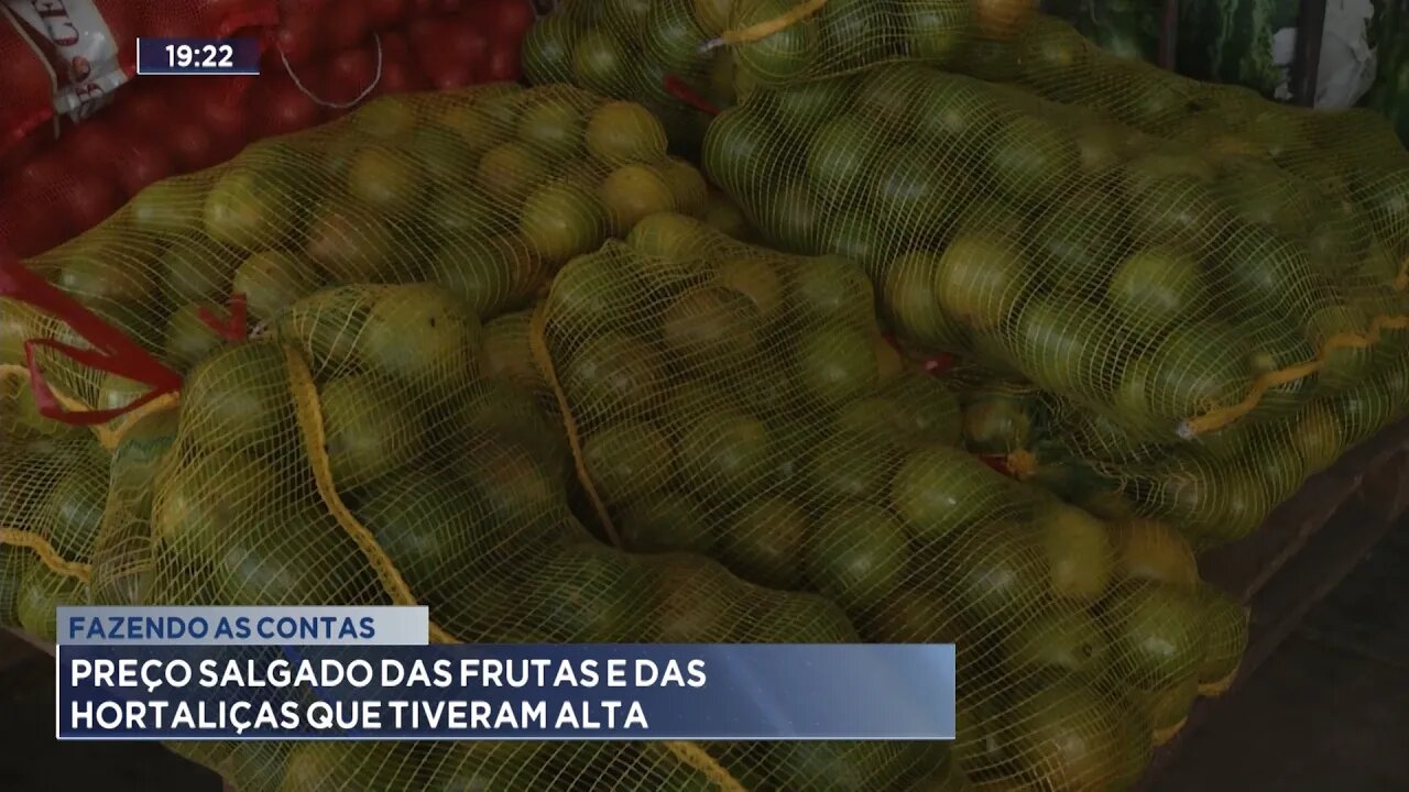 Fazendo as Contas: Preço Salgado das Frutas e das Hortaliças que Tiveram Alta.