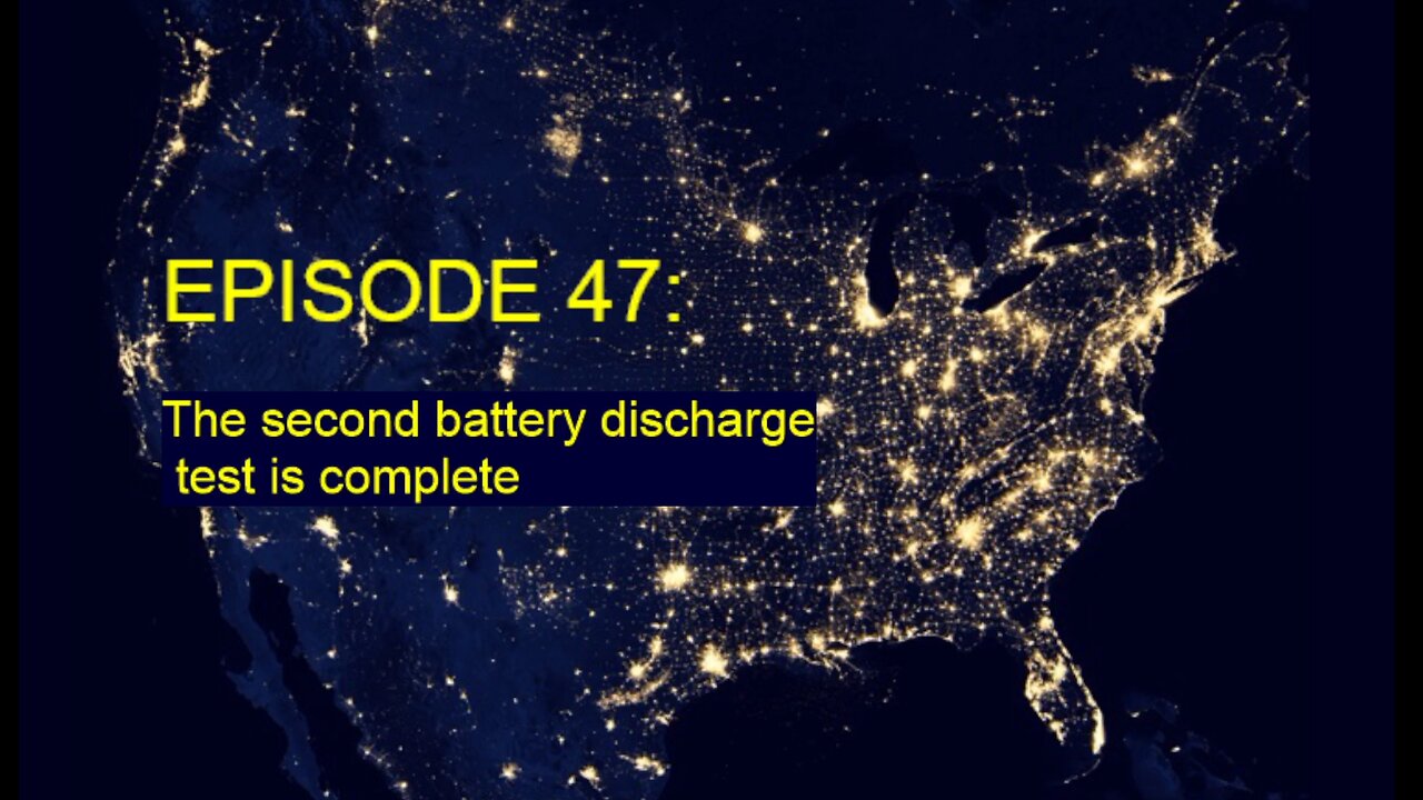 Episode 47 - The second battery discharge test is complete