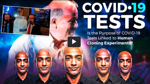 COVID-19 Tests | Is the Purpose of COVID-19 Tests Linked to Human Cloning Experiments?