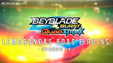 Lembranças boas e ruins no episódio 14 de BEYBLADE BURST QUADSTRIKE