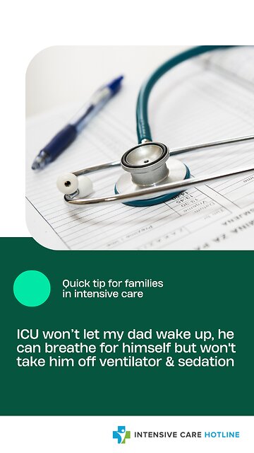 ICU Won’t Let My Dad Wake Up, He can Breathe for Himself But Won't Take Him Off Ventilator &Sedation