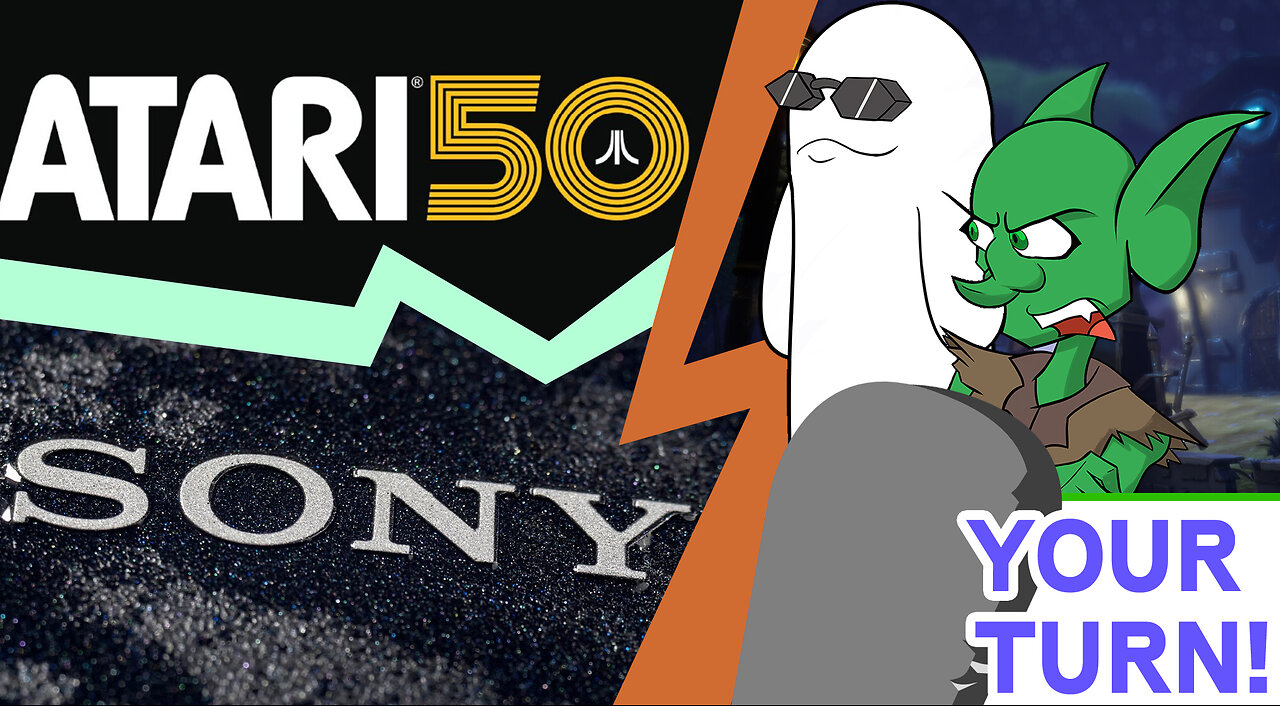 Your Turn Ep. 74 - Atari is Really Old and Sony is Really Greedy