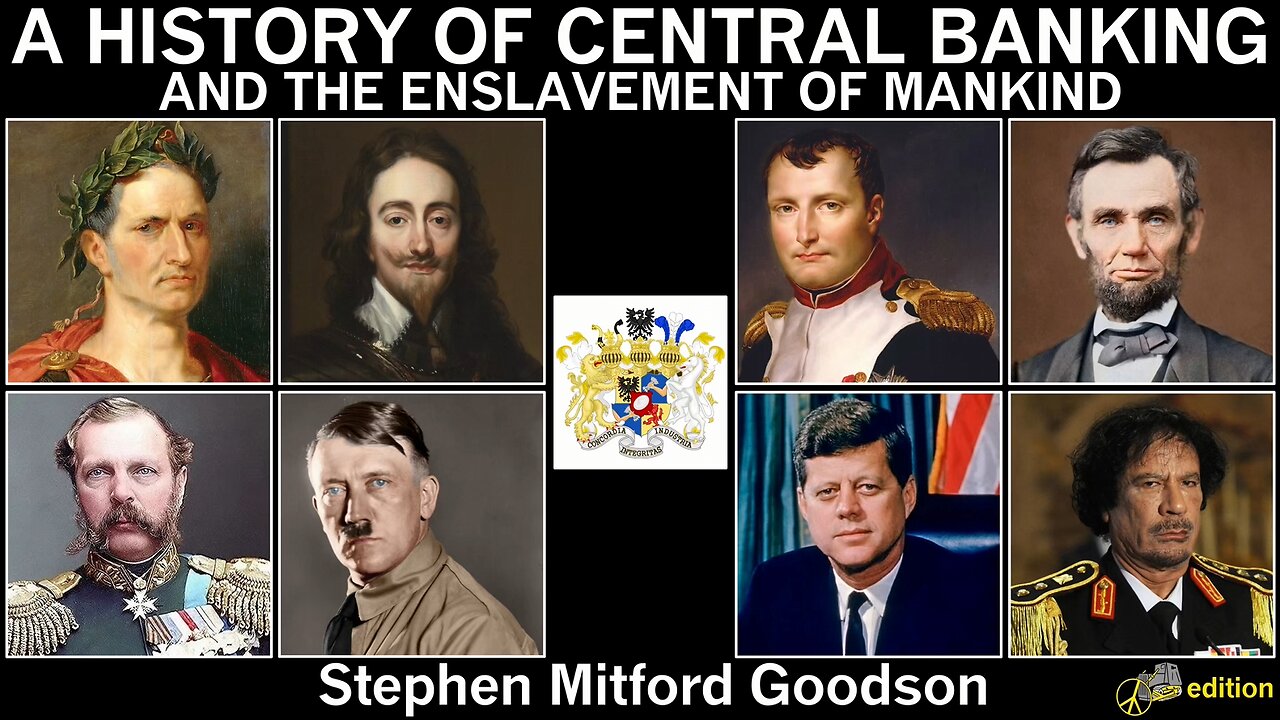 A History of Central Banking and the Enslavement of Mankind by Stephen Goodson | peacedozer edition