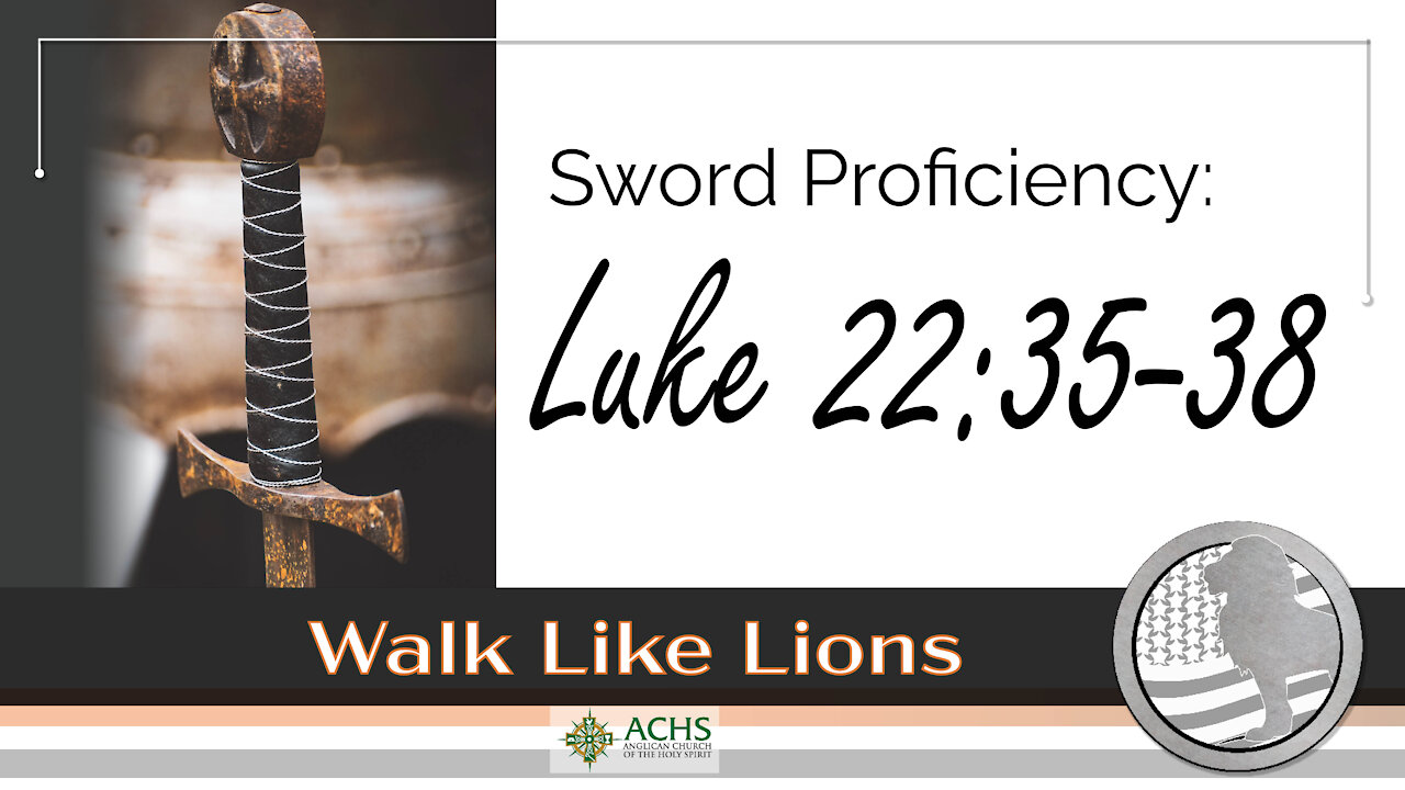 "Sword Proficiency: Luke 22:35-38" Walk Like Lions Christian Daily Devotion with Chappy Mar 16, 2021