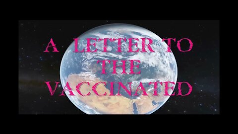 A LETTER TO THE VACCINATED