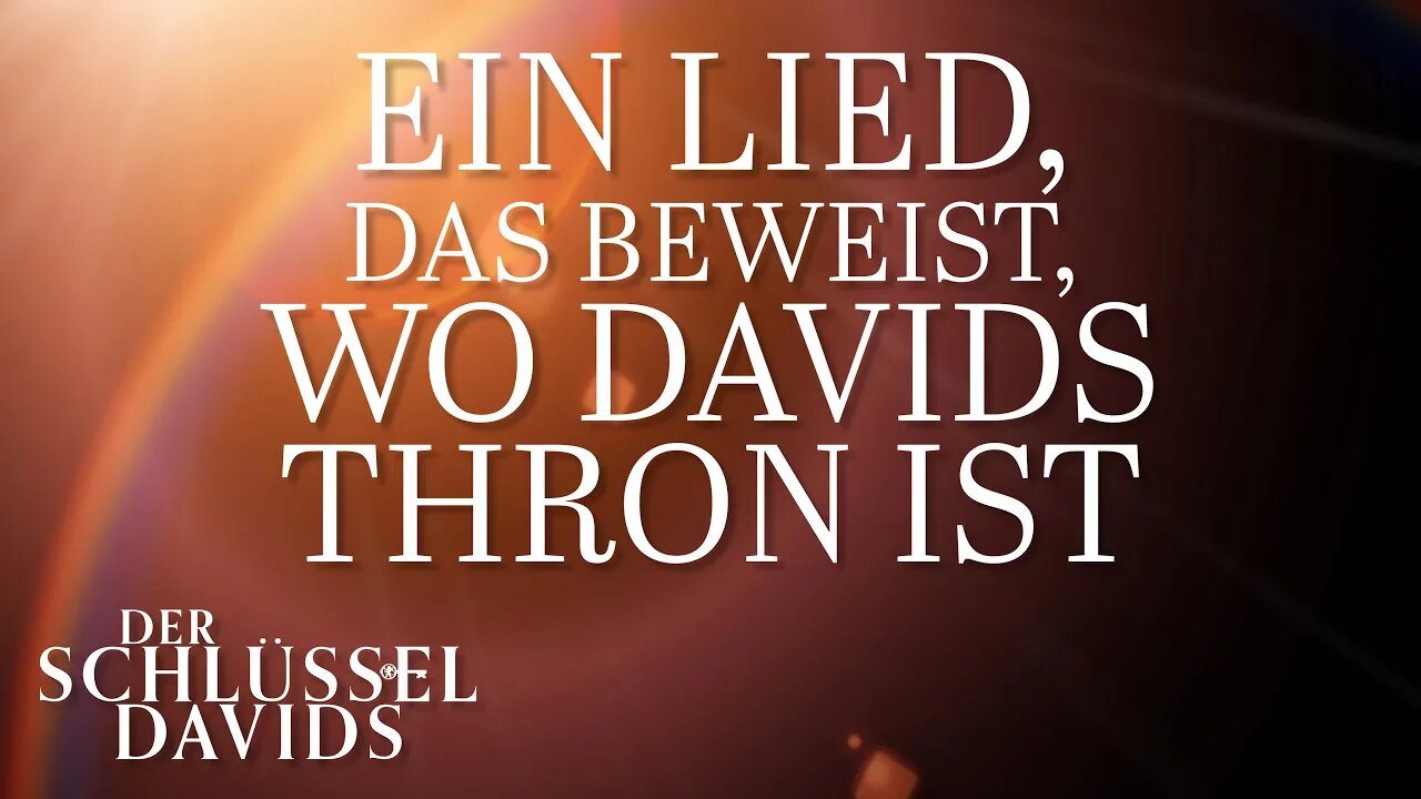 Ein Lied, das beweist, wo Davids Thron ist (Der Schlüssel Davids mit Gerald Flurry)