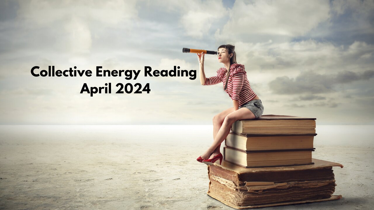 Collective Energy Reading April 2024