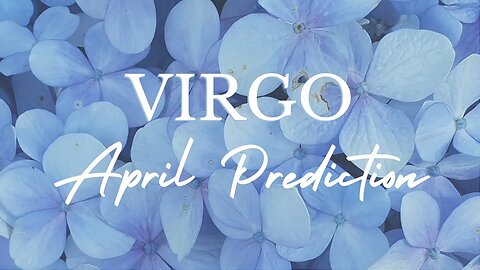 VIRGO April 2023 Tarot Prediction (Sun/Moon/Rising)