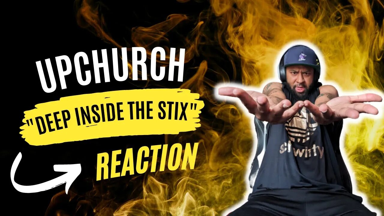 UPCHURCH - "Deep Inside The Stix" | REACTION!!!!