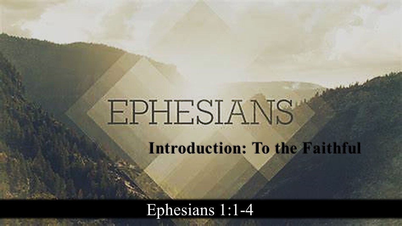 Ephesians Intro: To the Faithful