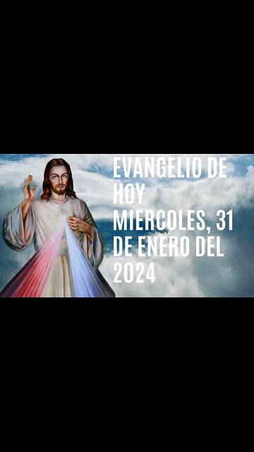 Evangelio de hoy Miércoles, 31 de Enero del 2024.