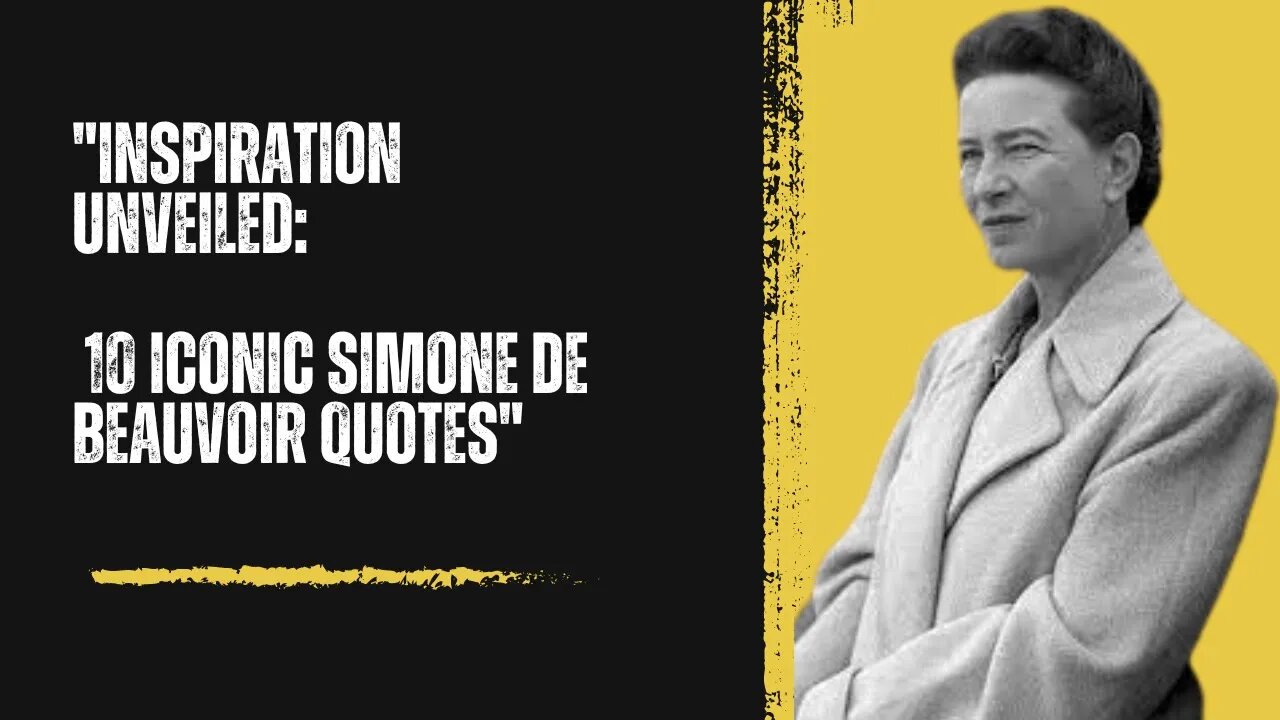 "Inspiration Unveiled: 10 Iconic Simone de Beauvoir Quotes"