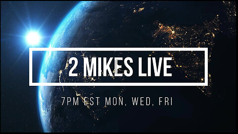 2 MIKES LIVE #111 Deep Dive Monday!