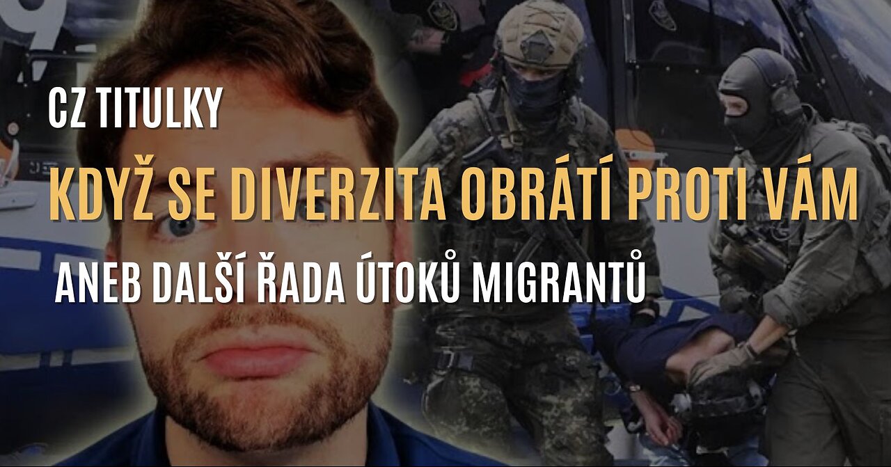 Když se diverzita obrátí proti vám aneb další řada útoků migrantů v Německu a Británii (CZ TITULKY)