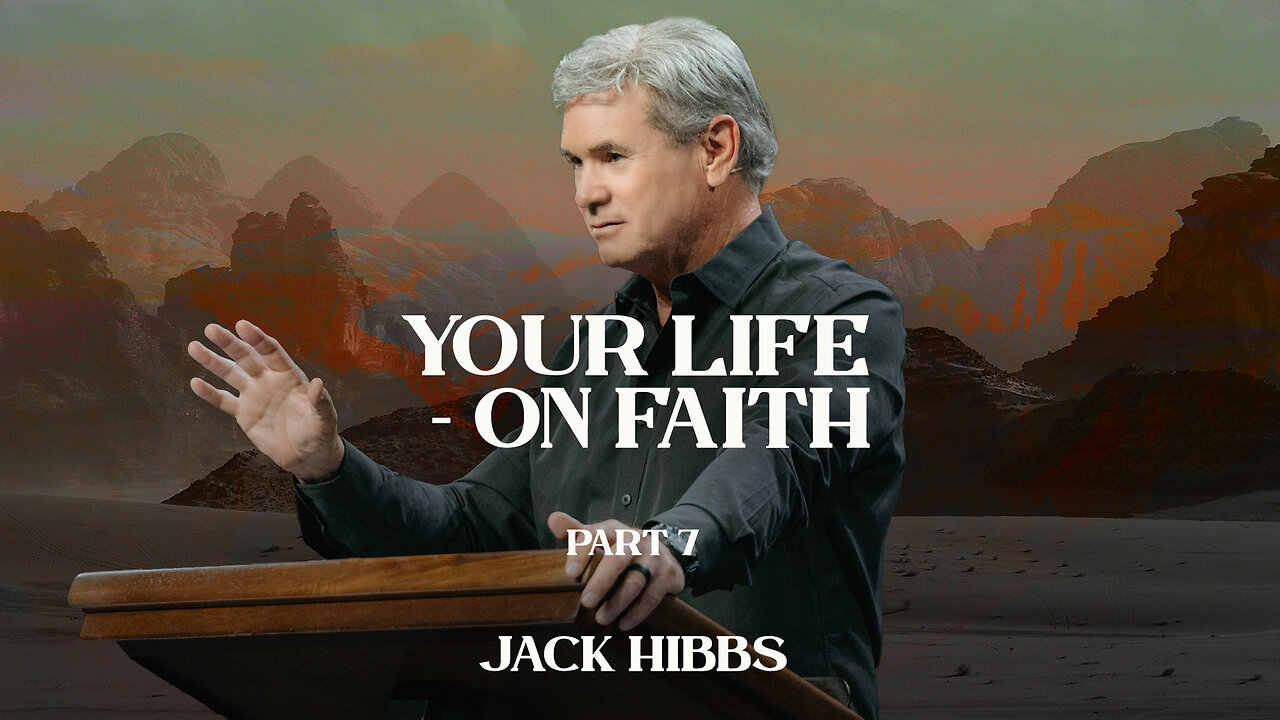 Your Life - On Faith - Part 7