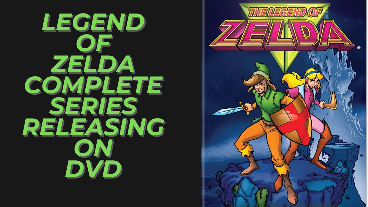 Legend of Zelda Complete Series Releasing on DVD | I Will Reluctantly Be Purchasing It