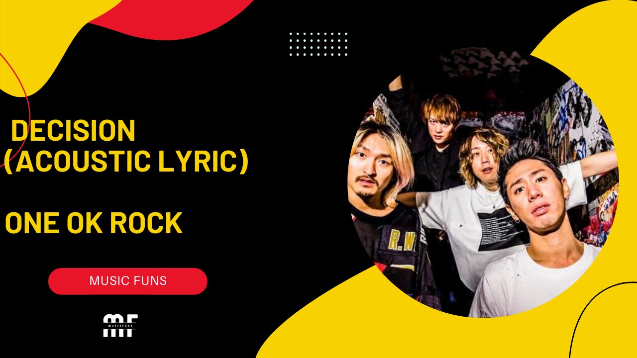 DECISION (LYRIC) ACCOUSTIC | ONE OK ROCK