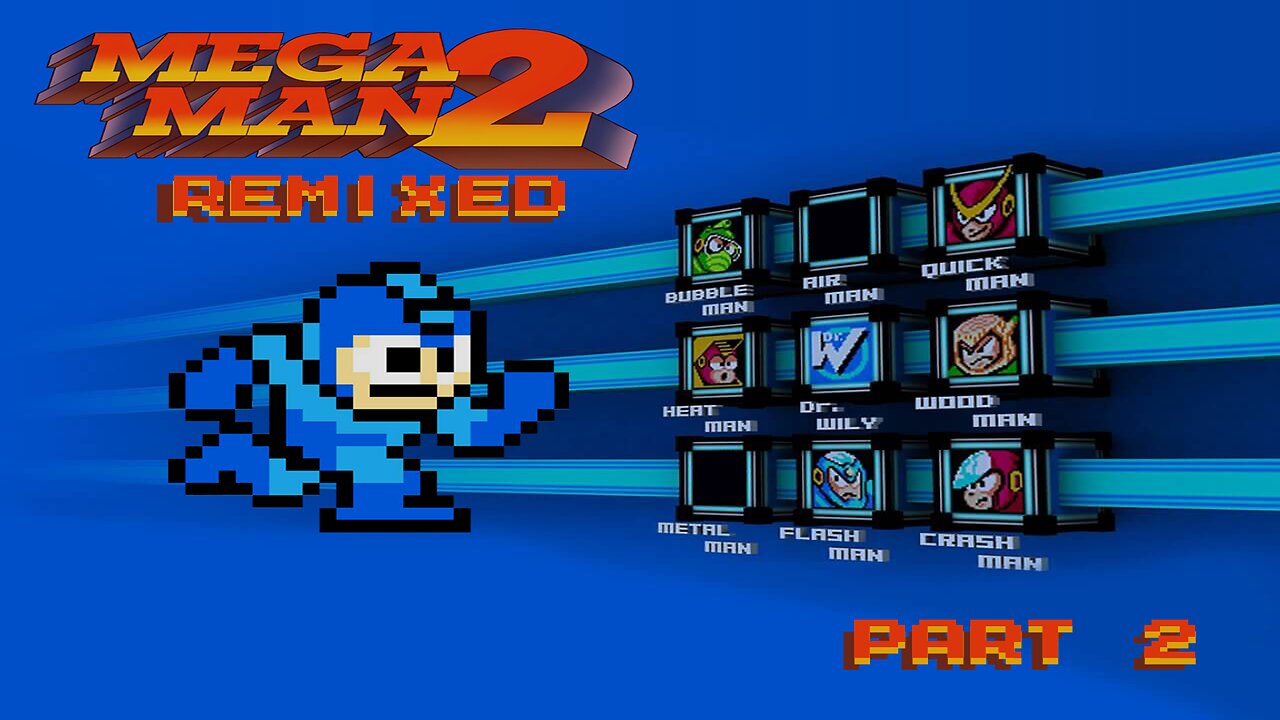 Mega Man 2 Remixed - Part 2: The Quick and the Flashy