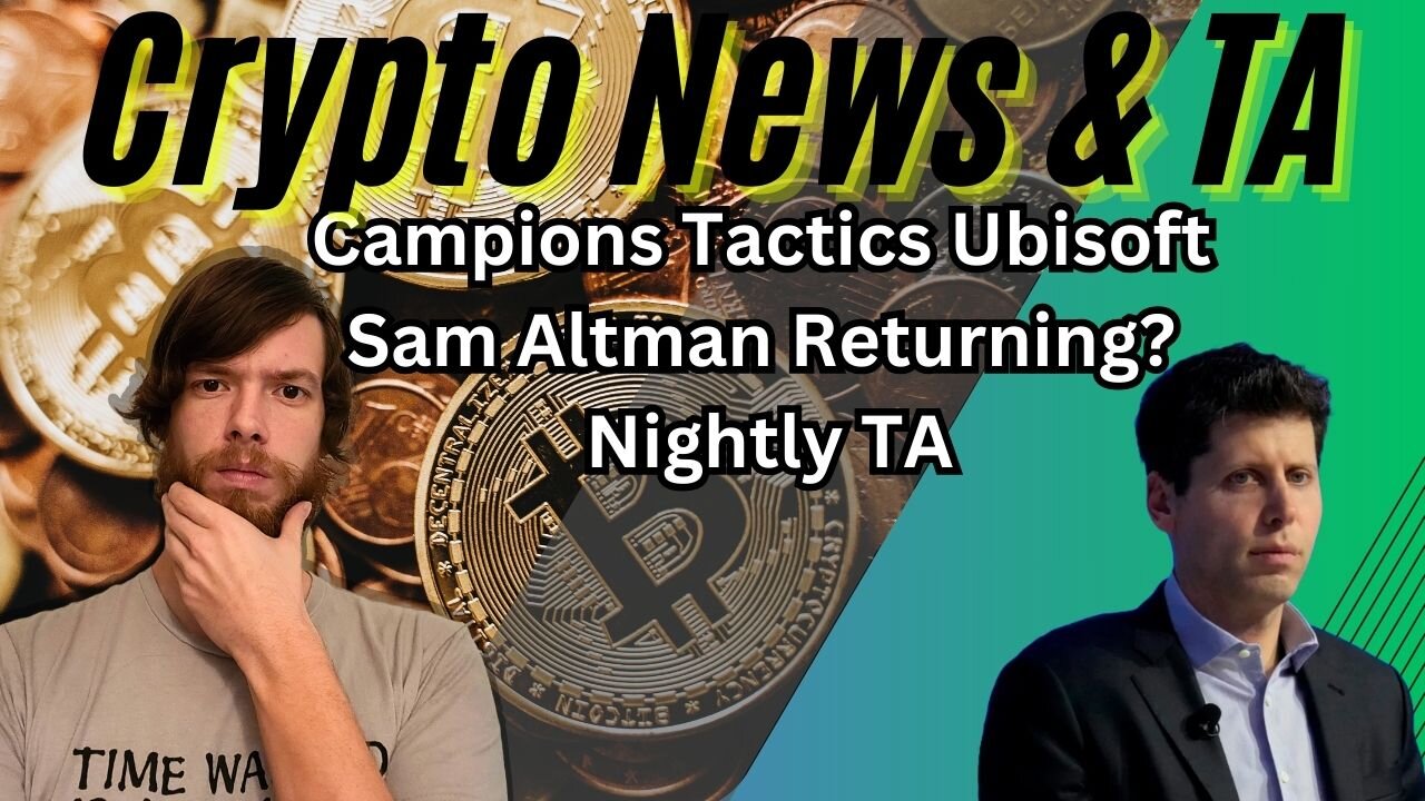 Campions Tactics Ubisoft, Sam Altman Returning?, Nightly TA-EP407 11/19/23 #crypto #cryptocurrency