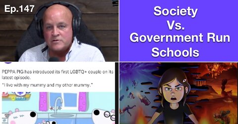 Ep.147: Society Vs. Government Run Schools