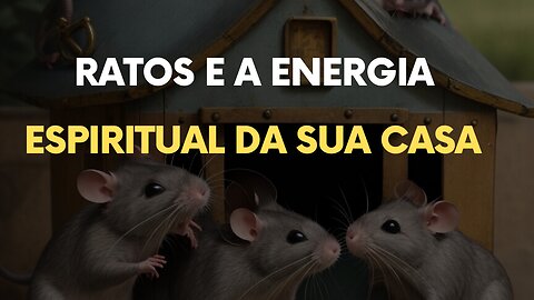 Quando a Energia Espiritual da Sua Casa Atrai Rato