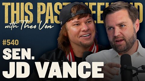 Vice President JD Vance | This Past Weekend w/ Theo Von Episode 540