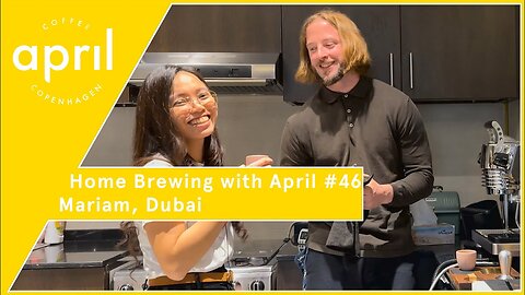 Mariam - Dubai | Home Espresso Brewing with April #46